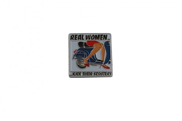 PIN "Real Women kick their Scooters"